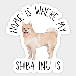 Home is Where My Shiba Inu Is Dog Breed Watercolor Sticker